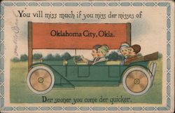 You vill miss much if you miss der misses of Oklahoma City, Okla. Der sooner you come der quicker. Postcard