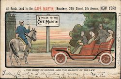 All Roads lead to the Cafe Martin - The might of Hunger and the Majesty of the Law New York, NY Postcard Postcard Postcard