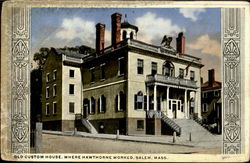 Old Custom House, Where Hawthorne Worked Postcard