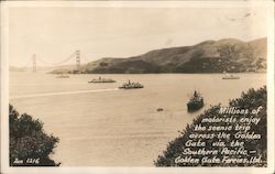 Millions of motorists enjoy the scenic trip across the Gold Gate via the Souther Pacific Gold Gate Ferries San Francisco, CA Pos Postcard