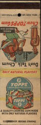 Topps Gum - Don’t Talk Chum, Chew Topps Gum Advertising Matchbook Cover Matchbook Cover Matchbook Cover