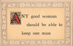 Any Good Woman Should Be Able To Keep One Man Postcard