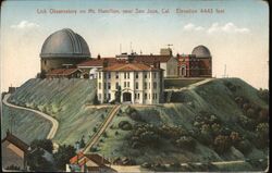 Lick Observatory, Mt Hamilton Elevation 4443 Feet Postcard