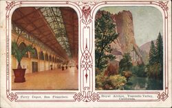 Ferry Depot & Royal Arches - San Francisco & Yosemite Valley California Postcard Postcard Postcard