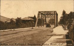 Bridge and Burbank's Residence Santa Rosa, CA Postcard Postcard Postcard