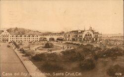 Casa Del Rey and Casino Santa Cruz, CA Postcard Postcard Postcard