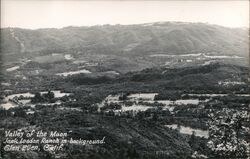 Valley of the Moon and Jack London Ranch in Background Glen Ellen, CA Postcard Postcard Postcard