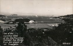 One of the Marvelous views of the San Francisco - Oakland Bay Bridge from the slopes of Mt. Tamalpais Mill Valley, CA Postcard P Postcard