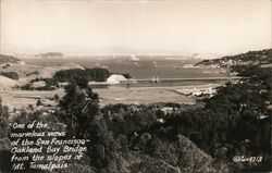 One of the marvelous views of the San Francisco-Oakland Bay Bridge from the slopes of Mt. Tamalpais Mount Tamalpais, CA Postcard Postcard