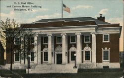 U. S. Pot Office and Custom House Building Bridgeton, NJ Postcard Postcard Postcard