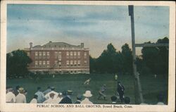 Public School and Ball Ground, Sound Beach Postcard