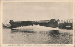 Launching Steamer "Oshkosh" Long Beach, CA Postcard Postcard Postcard