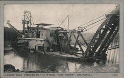 Largest Gold Dredger in the World Yuba County Postcard