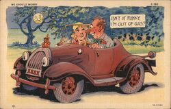 We Should Worry Out of Gas Comic Automobile Postcard