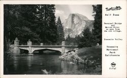 Half Dome; Sentinel Bridge and Merced River Yosemite National Park, CA Postcard Postcard Postcard