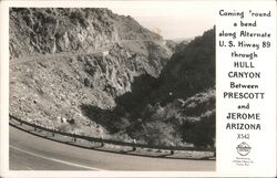 Coming 'Round a bend along Alternate US Hiway 89 Through Hull canyon Between Prescott and Jerome Postcard