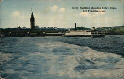 Ferry Building showing Ferry Slips, San Francisco California Postcard Postcard Postcard