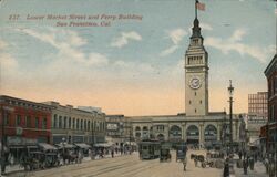 Lower Market Street and Ferry Building San Francisco, CA Postcard Postcard Postcard