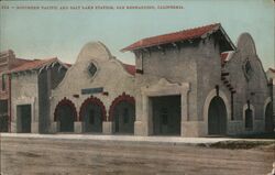 Southern Pacific and Salt Lake Station San Bernardino, CA Postcard Postcard Postcard