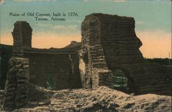 Ruins of Old Convent, Tucson, Arizona Postcard