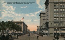 Broadway Looking West, U.S. Grant Hotel, Plaza Park, San Diego Postcard