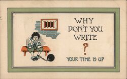 Why Don't You Write? Your Time Is Up Comic Postcard Postcard