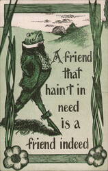 Frog Dressed as Man, A Friend That Hain't in Need is a Friend Indeed Postcard