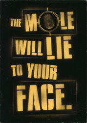 "The Mole Will Lie to Your Face" abc Postcard