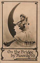 Woman on Crescent Moon, "On the Bridge by Moonlight" Postcard