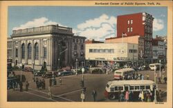 Northeast Corner of Public Square, York PA Pennsylvania Postcard Postcard Postcard