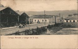 Cartago, Costa Rica: Mercado and Colegio de S. Luis Postcard