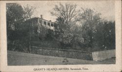 Grant's Headquarters, Savannah, Tenn. Postcard