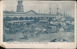 Ferry House - Old Gateway to San Francisco Postcard