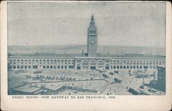 Ferry House - New Gateway to San Francisco, 1908 Postcard