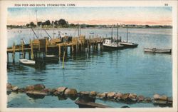 Fish Pier and Boats, Stonington, Connecticut Postcard Postcard Postcard