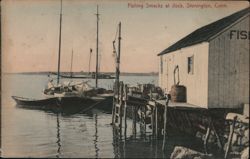 Fishing Smacks at dock, Stonington, Conn. Connecticut Postcard Postcard Postcard