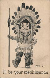 I'll Be Your Medicine Man - Native American Child Postcard