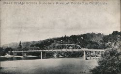 Steel Bridge across Russian River, Monte Rio, California Postcard