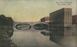 New Concrete Bridge, Eau Claire, Wis. Postcard