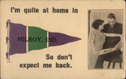 I'm Quite at Home in Milroy, Ind. Postcard