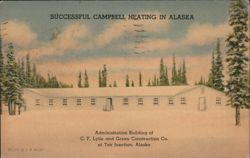 Successful Campbell Heating in Alaska, Administration Building Postcard