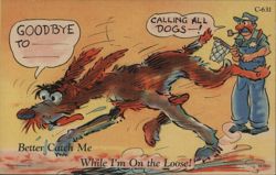 Calling All Dogs! Better Catch Me While I'm On the Loose! Postcard