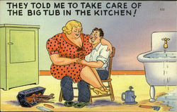 They Told Me To Take Care Of The Big Tub In The Kitchen! Fat People Postcard Postcard