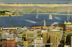 Waterfront, Ferry Building And San Francisco-Oakland Bay Bridge California Postcard Postcard