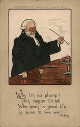 Why I'm So Plump? This reason I'll Tell Who leads a good life is sure to live well. Postcard