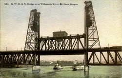 O. W. R. & N. Bridge Over Willamette River Postcard