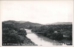 US 25 Crossing Cumberland River, Williamsburg, KY Kentucky Postcard Postcard Postcard