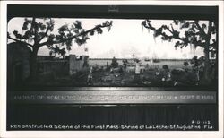 Shrine of La Leche, St. Augustine, FL - First Mass 1565 Florida Postcard Postcard Postcard