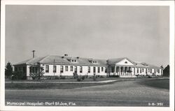 Municipal Hospital - Port St. Joe, Florida Port Saint Joe, FL Postcard Postcard Postcard