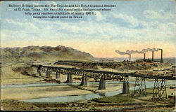 Railway Bridges Across The Rio Grande And The Great Customs Smelter Postcard